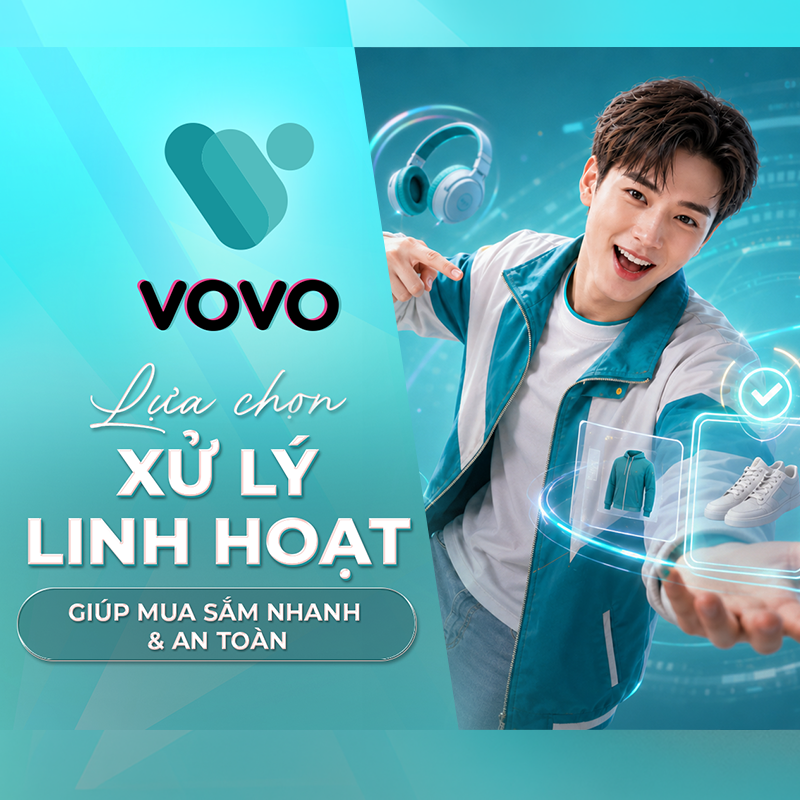 VOVO APP 2026: LỰA CHỌN XỬ LÝ LINH HOẠT GIÚP MUA SẮM NHANH & AN TOÀN
