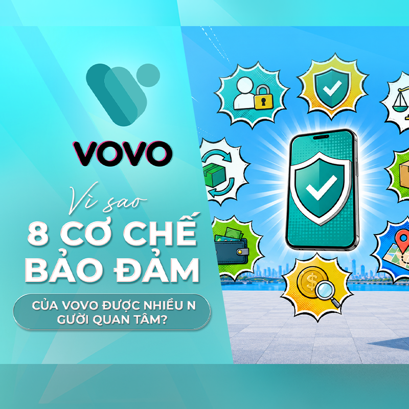 VÌ SAO 8 CƠ CHẾ BẢO ĐẢM CỦA VOVO ĐƯỢC NHIỀU NGƯỜI QUAN TÂM?